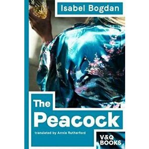 The Peacock, Paperback - Isabel Bogdan imagine