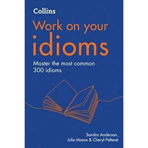 Idioms. B1-C2, 2 Revised edition, Paperback - Julie Moore imagine