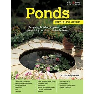 Ponds. Designing, building, improving and maintaining ponds and water features, Paperback - Alan Bridgewater imagine
