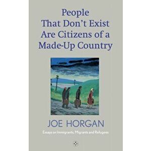 People That Don't Exist Are Citizens Of A Made Up Country, Paperback - Joe Horgan imagine