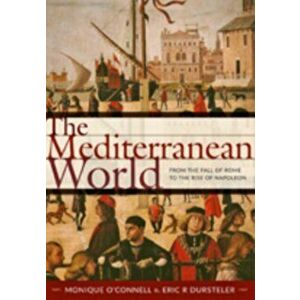 The Mediterranean World. From the Fall of Rome to the Rise of Napoleon, Paperback - *** imagine