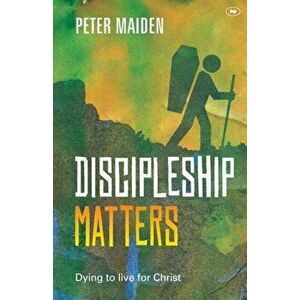 Discipleship Matters, Paperback - Peter (Author) Maiden imagine