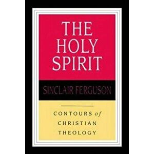 The Holy Spirit, Paperback - Sinclair B (Reader) Ferguson imagine