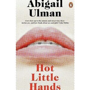 Hot Little Hands, Paperback - Abigail Ulman imagine