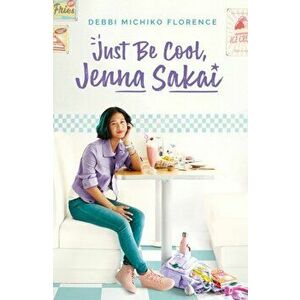 Just Be Cool, Jenna Sakai, Paperback - Debbie Michiko Florence imagine