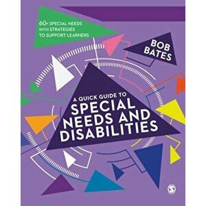 A Quick Guide to Special Needs and Disabilities, Paperback - Bob Bates imagine