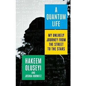 A Quantum Life. My Unlikely Journey from the Street to the Stars, Hardback - Joshua Horwitz imagine