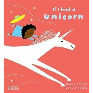 If I had a unicorn, Paperback - Gabby Dawnay imagine