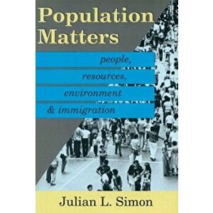 Population Matters. People, Resources, Environment and Immigration, Hardback - Julian Simon imagine