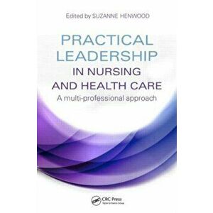Practical Leadership in Nursing and Health Care. A Multi-Professional Approach, Paperback - *** imagine