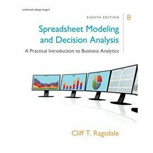 Spreadsheet Modeling & Decision Analysis. A Practical Introduction to Business Analytics, 8 ed, Hardback - *** imagine