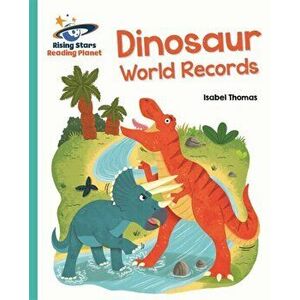 Reading Planet - Dinosaur World Records - Turquoise: Galaxy, Paperback - Isabel Thomas imagine