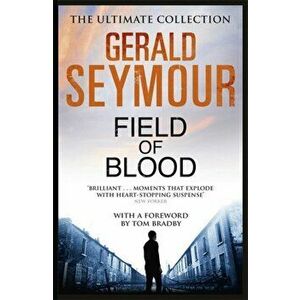 Field of Blood, Paperback - Gerald Seymour imagine