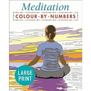 Large Print Meditation Colour by Numbers. Easy to Read, Paperback - David Woodroffe imagine