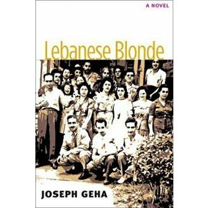 Lebanese Blonde, Hardback - Joseph Geha imagine