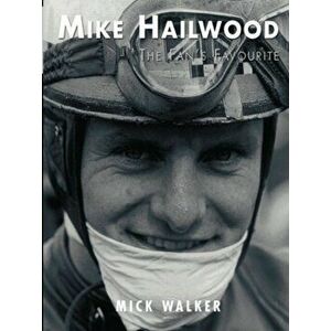 Mike Hailwood - The Fan's Favourite, Paperback - Mick Walker imagine