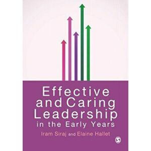 Effective and Caring Leadership in the Early Years, Paperback - Elaine Hallet imagine