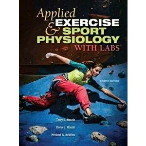 Applied Exercise and Sport Physiology, With Labs. 4 New edition, Paperback - Herbert A. deVries imagine