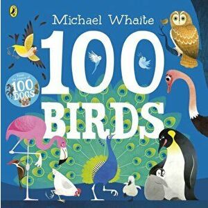 100 Birds, Paperback - Michael Whaite imagine