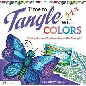 Time to Tangle with Colors, Paperback - Marie Browning imagine