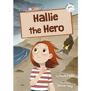 Hallie the Hero. (White Early Reader), Paperback - Jenny Jinks imagine