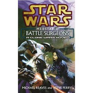 Star Wars: Medstar I - Battle Surgeons, Paperback - Steve Perry imagine