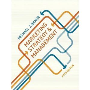 Marketing Strategy and Management. 5th ed. 2014, Paperback - M. Baker imagine