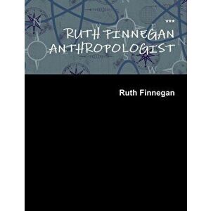 Ruth Finnegan Anthropologist, Paperback - Ruth Finnegan imagine