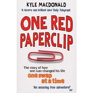 One Red Paperclip. The story of how one man changed his life one swap at a time, Paperback - Kyle MacDonald imagine