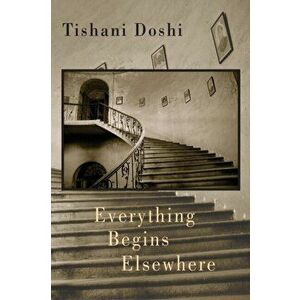 Everything Begins Elsewhere, Paperback - Tishani Doshi imagine