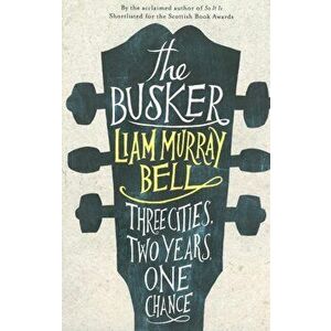 The Busker, Paperback - Liam Murray Bell imagine