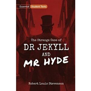 Essential Student Texts: The Strange Case of Dr Jekyll and Mr Hyde, Paperback - Robert Louis Stevenson imagine