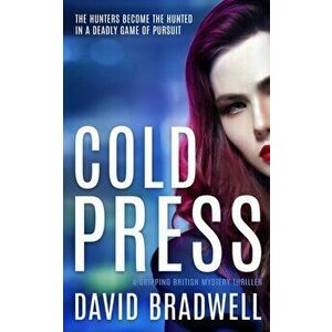 Cold Press. A Gripping British Mystery Thriller - Anna Burgin Series Book 1, Paperback - David Bradwell imagine