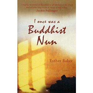 I Once was a Buddhist Nun, Paperback - Esther (Author) Baker imagine