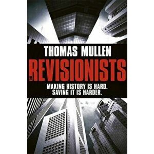 The Revisionists, Paperback - Thomas Mullen imagine