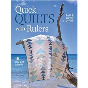 Quick Quilts with Rulers. 18 Easy Quilt Patterns, Paperback - Pam and Nicky Lintott imagine