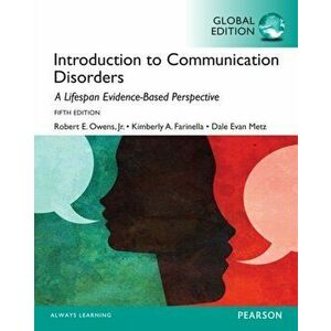 Introduction to Communication Disorders: A Lifespan Evidence-Based Approach, Global Edition. 5 ed, Paperback - Kimberly Farinella imagine