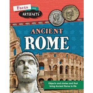 Facts and Artefacts: Ancient Rome, Paperback - Tim Cooke imagine