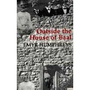 Outside the House of Baal. New ed, Paperback - Emyr Humphreys imagine