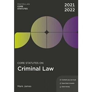 Core Statutes on Criminal Law 2021-22. 6 ed, Paperback - Mark James imagine