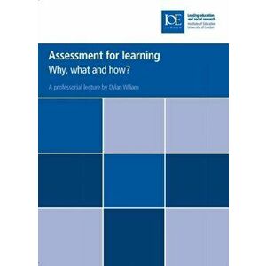 Assessment for learning. Why, what and how?, Paperback - Dylan Wiliam imagine