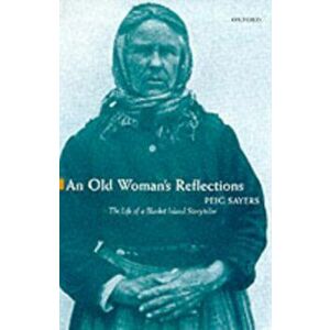 An Old Woman's Reflections, Paperback - Peig Sayers imagine