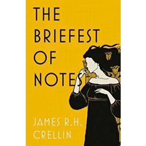 The Briefest of Notes, Paperback - James R. H. Crellin imagine