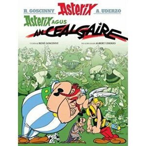 Asterix Agus an Cealgaire (Gaelic), Paperback - Rene Goscinny imagine