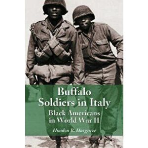 Buffalo Soldiers in Italy. Black Americans in World War II, Paperback - Hondon B. Hargrove imagine