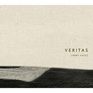 Veritas, Hardcover - Jimmy Hayes imagine