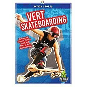 Vert Skateboarding, Hardback - K A Hale imagine