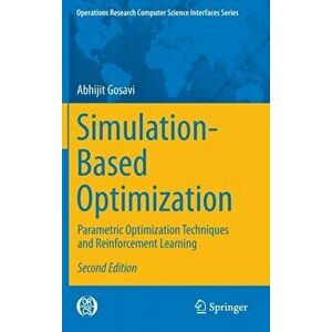 Simulation-Based Optimization. Parametric Optimization Techniques and Reinforcement Learning, 2nd ed. 2015, Hardback - Abhijit Gosavi imagine