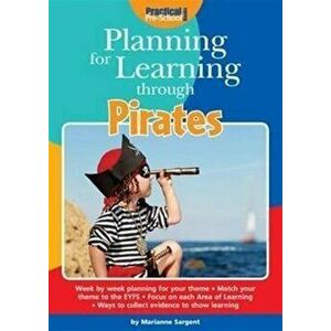 Planning for Learning Through Pirates, Paperback - Marianne Sargent imagine