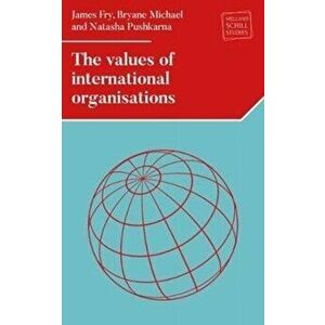 The Values of International Organizations, Hardback - Natasha Pushkarna imagine